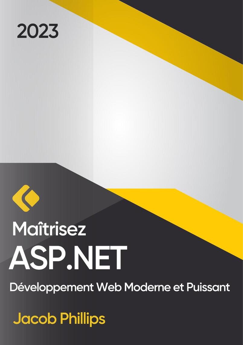 Maîtrisez ASP.NET: Développement Web Moderne et Puissant by Jacob ...