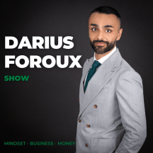 The Darius Foroux Show: Mindset, Business, Money