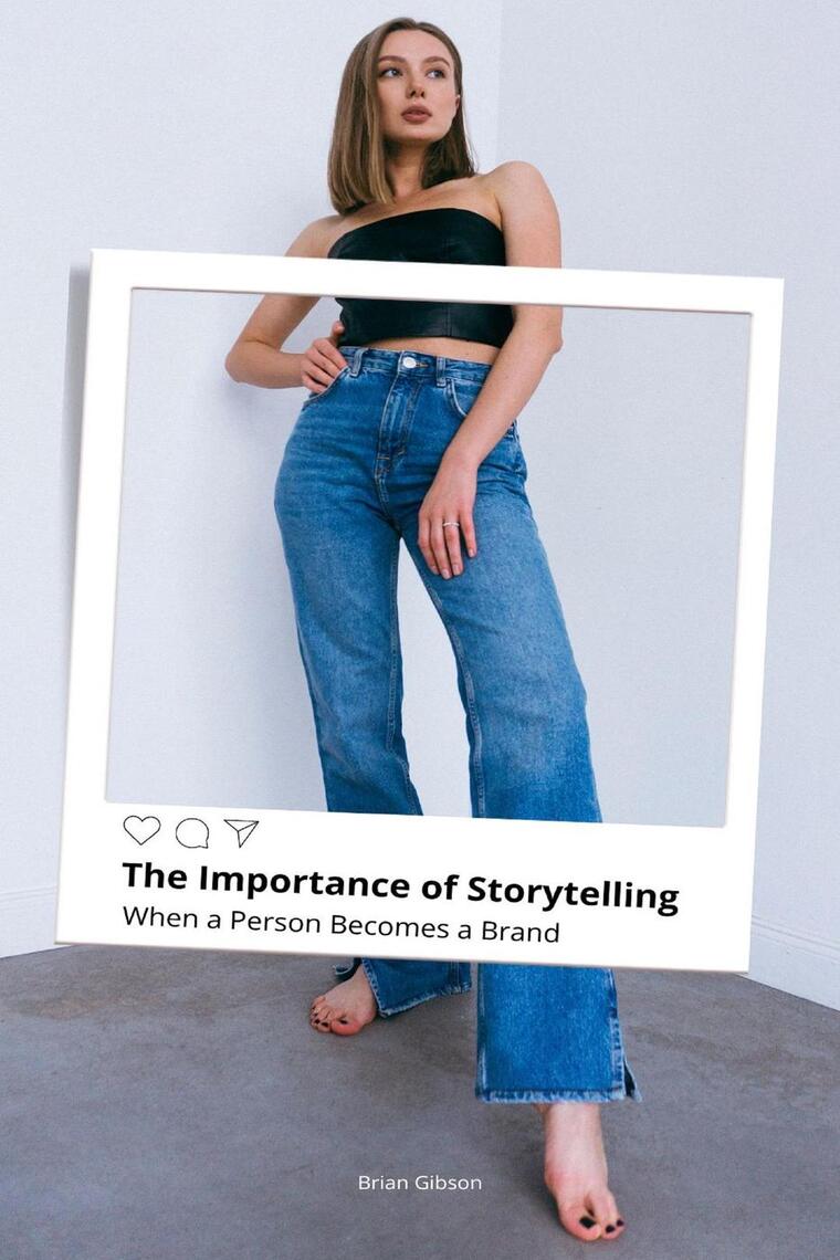The Importance of Storytelling When a Person Becomes a Brand by Brian Gibson picture