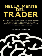 Nella Mente del Trader: Impara a Pensare Come un Vero Trader e a Gestire il Denaro in Modo Redditizio per Generare Ricchezza e Vivere nell'Abbondanza