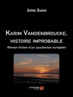 Karim Vandenbroucke, histoire improbable: Roman-fiction d’un cauchemar européen
