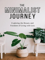 The Minimalist Journey: Exploring the Beauty and Freedom of Living with Less