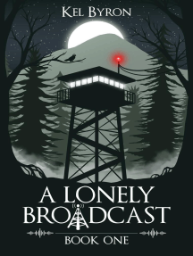 A Lonely Broadcast by Kel Byron (Ebook) Read free for 30 days