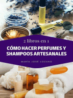 2 libros en 1: Cómo hacer perfumes y shampoos artesanales