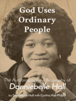 God Uses Ordinary People: The Autobiography / Biography of Danniebelle Hall