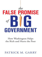 The False Promise of Big Government: How Washington Helps the Rich and Hurts the Poor