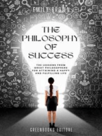 The philosophy of success: The lessons of great philosophers to achieve a happy and fulfilling life