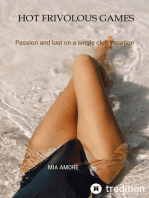 Hot frivolous games (erotic novel, sex story, erotic novel for women): Passion and lust on a single club vacation