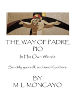 The Way of Padre Pio In His Own Words: Sanctify yourself, and sanctify others.