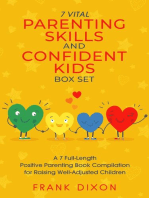 The 7 Vital Parenting Skills and Confident Kids Box Set: A 7 Full-Length Positive Parenting Book Compilation for Raising Well-Adjusted Children: Secrets To Being A Good Parent And Good Parenting Skills That Every Parent Needs To Learn, #8