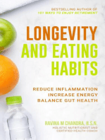 Longevity and Eating Habits: A Simple Blueprint to Reduce Inflammation, Increase Energy and Balance Gut Health So You Can Age Well and Live Vibrantly