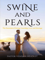 Swine and Pearls: The Essentials of Dating, Courtship, Love, and Marriage