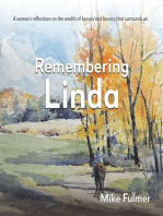 Remembering Linda: A Woman’s Reflections on the Wealth of Beauty and Bounty That Surrounds Us.