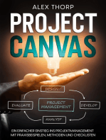 Project Canvas: Ein einfacher Einstieg ins Projektmanagement mit Praxisbeispielen, Methoden und Checklisten