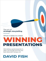 What It Takes to Create Winning Presentations: Why being a good presenter is often not enough and why the best ideas don't always win