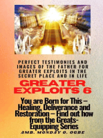 Greater Exploits - 6 Perfect Testimonies and Images of The Father for Greater Exploits: You are Born for This - Healing, Deliverance and Restoration - Equipping Series