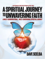 A Spiritual Journey to Unwavering Faith: A Multi-Denominational, Multi-Dimensional Spiritual Journey