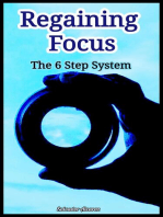 Regaining Focus : The 6 Step System