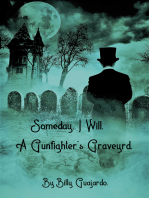 Someday, I Will.: Gunfighters Graveyard. 