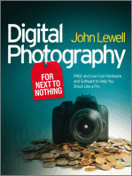 Digital Photography for Next to Nothing: Free and Low Cost Hardware and Software to Help You Shoot Like a Pro