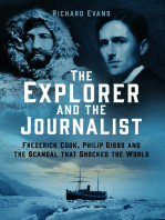 The Explorer and the Journalist: Frederick Cook, Philip Gibbs and the Scandal that Shocked the World