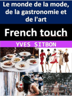 French touch : comment les Français ont façonné le monde de la mode, de la gastronomie et de l'art