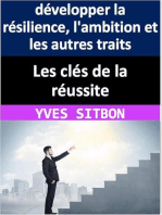 Les clés de la réussite : développer la résilience, l'ambition et les autres traits pour atteindre ses objectifs