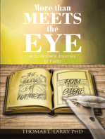 More Than Meets the Eye: A ScientistaEUR(tm)s Journey of Faith