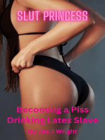 Slut Princess: Becoming a Piss Drinking Latex Slave