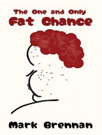 The One and Only Fat Chance