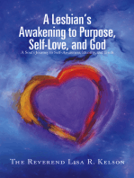 A Lesbian’s Awakening to Purpose, Self-Love, and God: A Soul’s Journey to Self-Awareness, Identity, and Truth