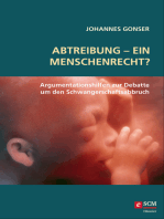 Abtreibung - ein Menschenrecht?: Argumentationshilfen zur Debatte um den Schwangerschaftsabbruch