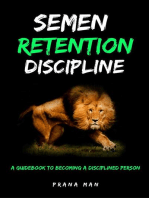 Semen Retention Discipline—A Guidebook to Becoming a Disciplined Person