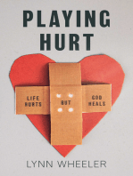 Playing Hurt...: Life Hurts but God Heals