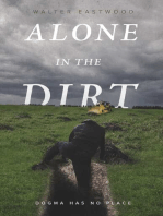 Alone in the Dirt: Dogma Has No Place
