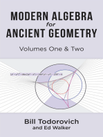 Modern Algebra for Ancient Geometry: Volumes One & Two