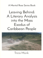 Leaving Behind: A Literary Analysis into the Mass Exodus of Caribbean People: A Mental Rose Series Book