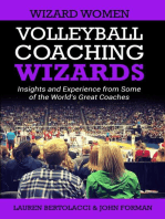 Volleyball Coaching Wizards - Wizard Women: Insights and Experience from Some of the World's Great Coaches