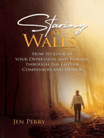 Staring at Walls: How to Look at your Depression and Trauma through the Lens of Compassion and Humor