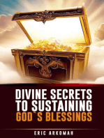 Divine Secrets To Sustaining God's Blessings