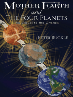 Mother Earth and The Four Planets: The Sequel to the Crystals