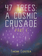 47 Trees: A Cosmic Crusade Part 1