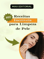 102 Receitas Incríveis para Limpeza de Pele