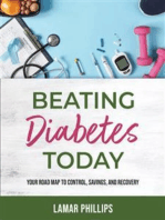 Beating Diabetes Today: Your road map to control, savings, and recovery