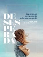 Desesperada: Esperança para a mãe sobrecarregada