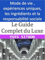 Le Guide du Luxe : Découvrez les ingrédients, les expériences et les principes à suivre pour apprécier le luxe de manière responsable