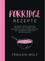 PORRIDGE REZEPTE: 80 Rezepte für ein gesundes Frühstück. Mit Haferflocken, Buchweizen, Quinoa, Grieß und Hirse. Inkl. Nährwerte, Farbfotos und Ratgeberteil.