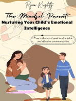 The Mindful Parent: Nurturing Your Child's Emotional Intelligence