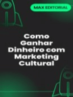 Como Ganhar Dinheiro com Marketing Cultural