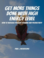Get More Things Done With High Energy Level! How to Increase Physical Stamina and Productivity